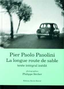 La longue route de sable / Pier Paolo Pasolini. X. Barral, 2005