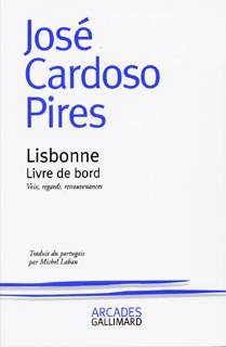 José Cardoso Pires. Lisbonne, livre de bord. 1998