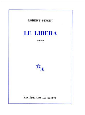 Robert Pinget. Le Libera. Minuit, 1984
