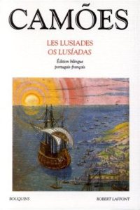 Camões. Les Lusiades = Os Lusíadas. R. Lafont, 1999