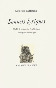 Camões, Luís de (1524?-1580). Sonnets. Choix. Portugais et traduction française (Magne). La Délirante, 2000.