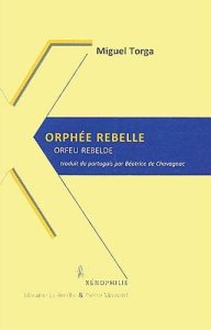 Miguel Torga. Orphée rebelle. - Librairie la Brèche ; P. Mainard, 2010.