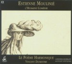 Estienne Moulinié. L'humaine comédie / Le Poème harmonique Alpha, 2000