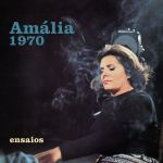 Amália Rodrigues (1920-1999). 1970 : Ensaios (2020)