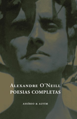 Alexandre O'Neill (1924-1986). Poesias completas, Assírio & Alvim, 2000. Alexandre O'Neill (1924-1986). Poesias completas, Assírio & Alvim, 2000.