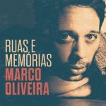 Marco Oliveira. Ruas e memórias, Portugal, Sony Music, ℗ 2021.